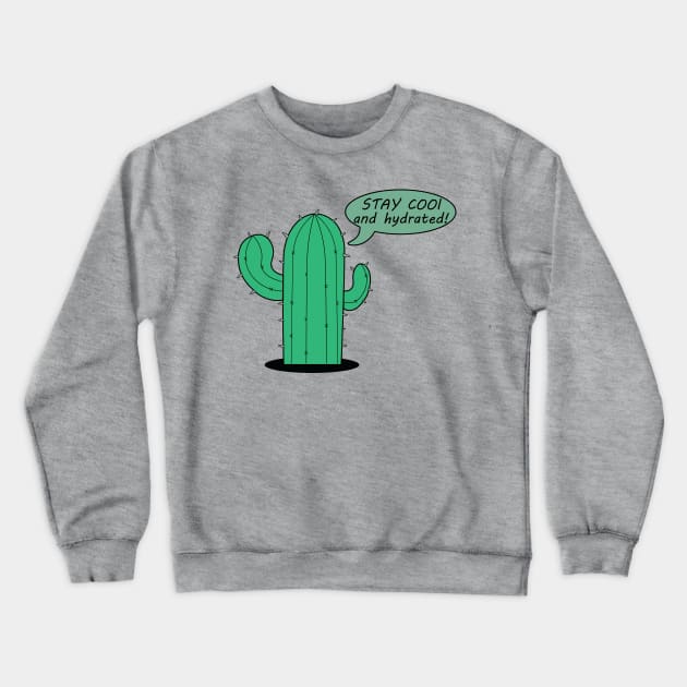 Cacti stay cool and hydrated minimalist Crewneck Sweatshirt by probadger